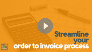 Streamline your order to invoice process