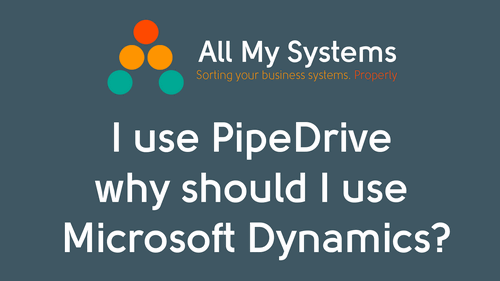I use PipeDrive. Why should I use Microsoft Dynamics?