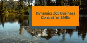 Dynamics 365 Business Central for Growing SMEs