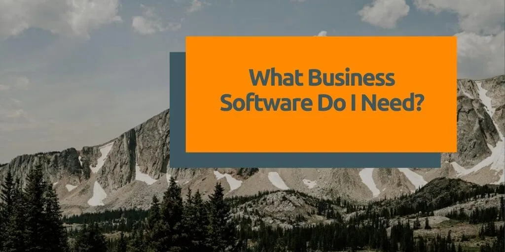 What Software Do I Need For My Business?