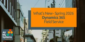 Dynamics Field Service Updates
